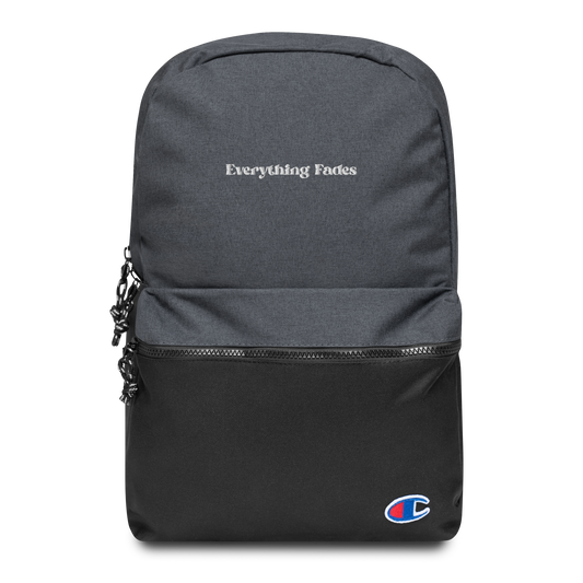 Everything Fades Embroidered Champion Backpack