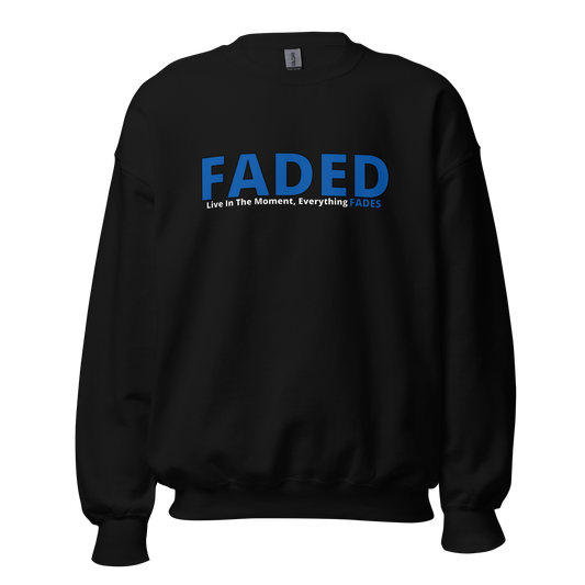 Faded (Blue Logo) "Live In The Moment" Unisex Sweatshirt