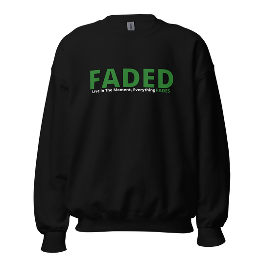 Faded (Green Logo) "Live In The Moment" Unisex Sweatshirt