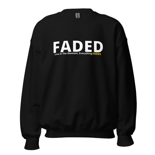 Faded (Subtle Yellow Logo) "Live In The Moment" Unisex Sweatshirt