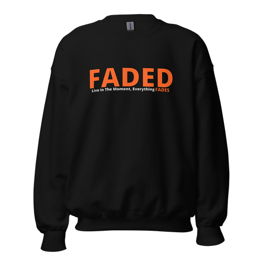 Faded (Orange Logo) "Live In The Moment" Unisex Sweatshirt