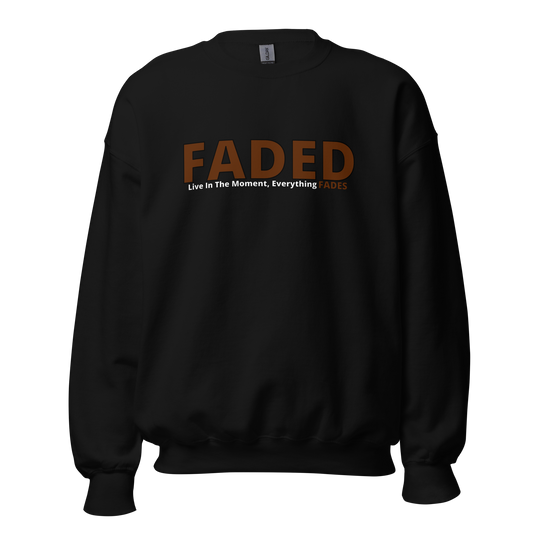 Faded (Brown Logo) "Live In The Moment" Unisex Sweatshirt
