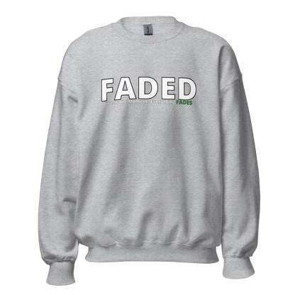 Faded (Subtle Green Logo) "Live In The Moment" Unisex Sweatshirt