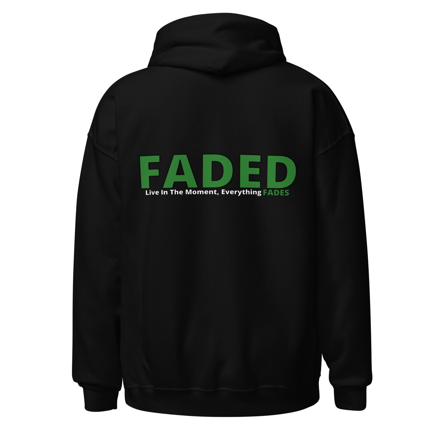 Faded (Green Logo/Left Breast/Back Logo) "Live In The Moment" Unisex Hoodie