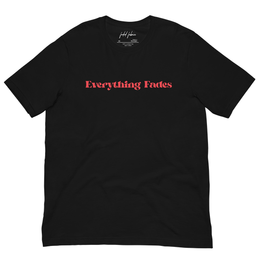Everything Fades Red Logo Unisex T-Shirt