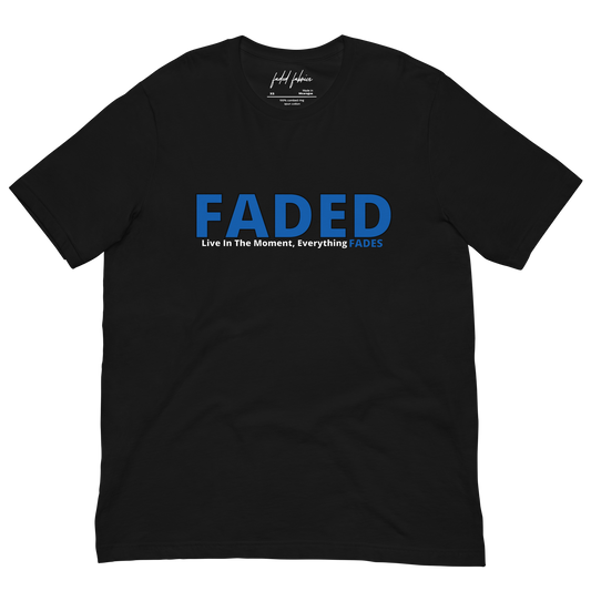 Faded (Blue Logo) "Live In The Moment" Unisex T-Shirt