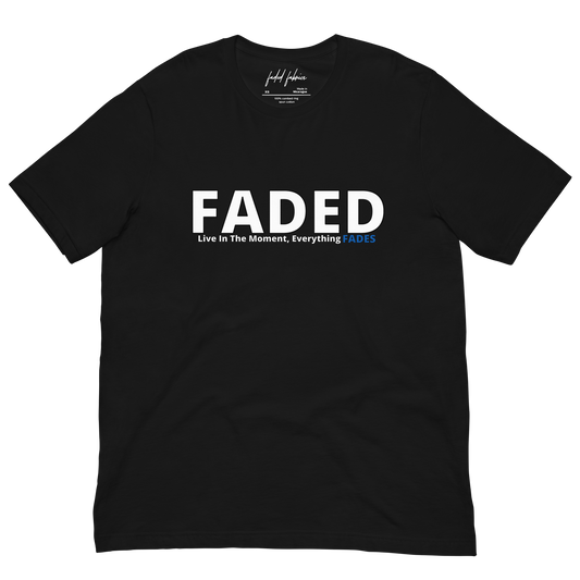 Faded (Subtle Blue Logo) "Live In The Moment" Unisex T-Shirt
