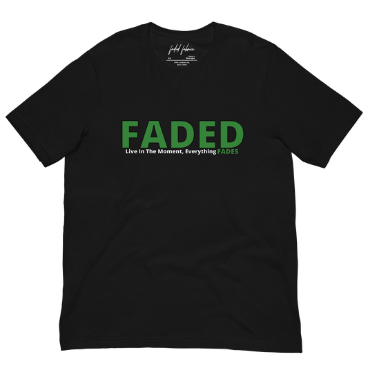 Faded (Green Logo) "Live In The Moment" Unisex T-Shirt