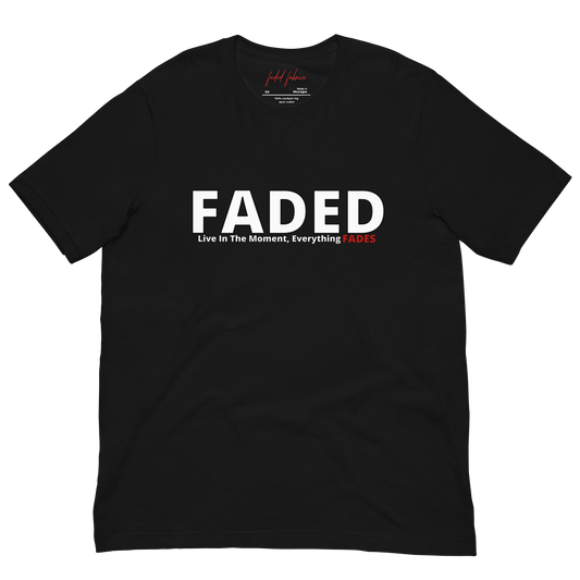 Faded (Subtle Red Logo) "Live In The Moment" Unisex T-Shirt