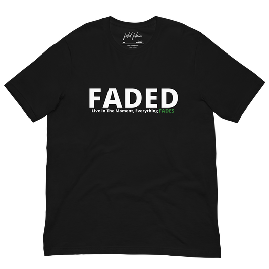 Faded (Subtle Green Logo) "Live In The Moment" Unisex T-Shirt