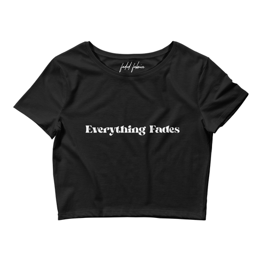 Everything Fades Crop Tee