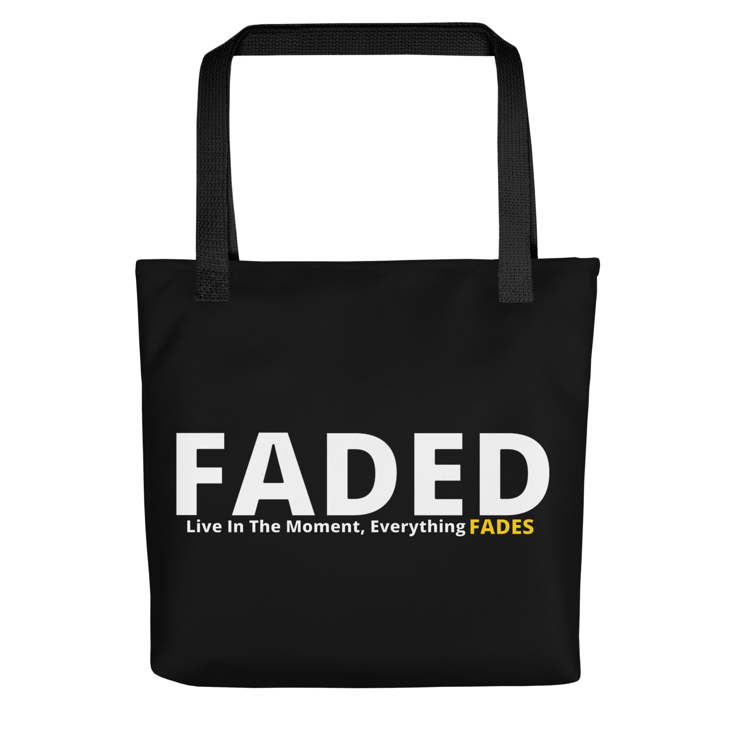 Faded (Subtle Yellow Logo) "Live In The Moment" Tote Bag