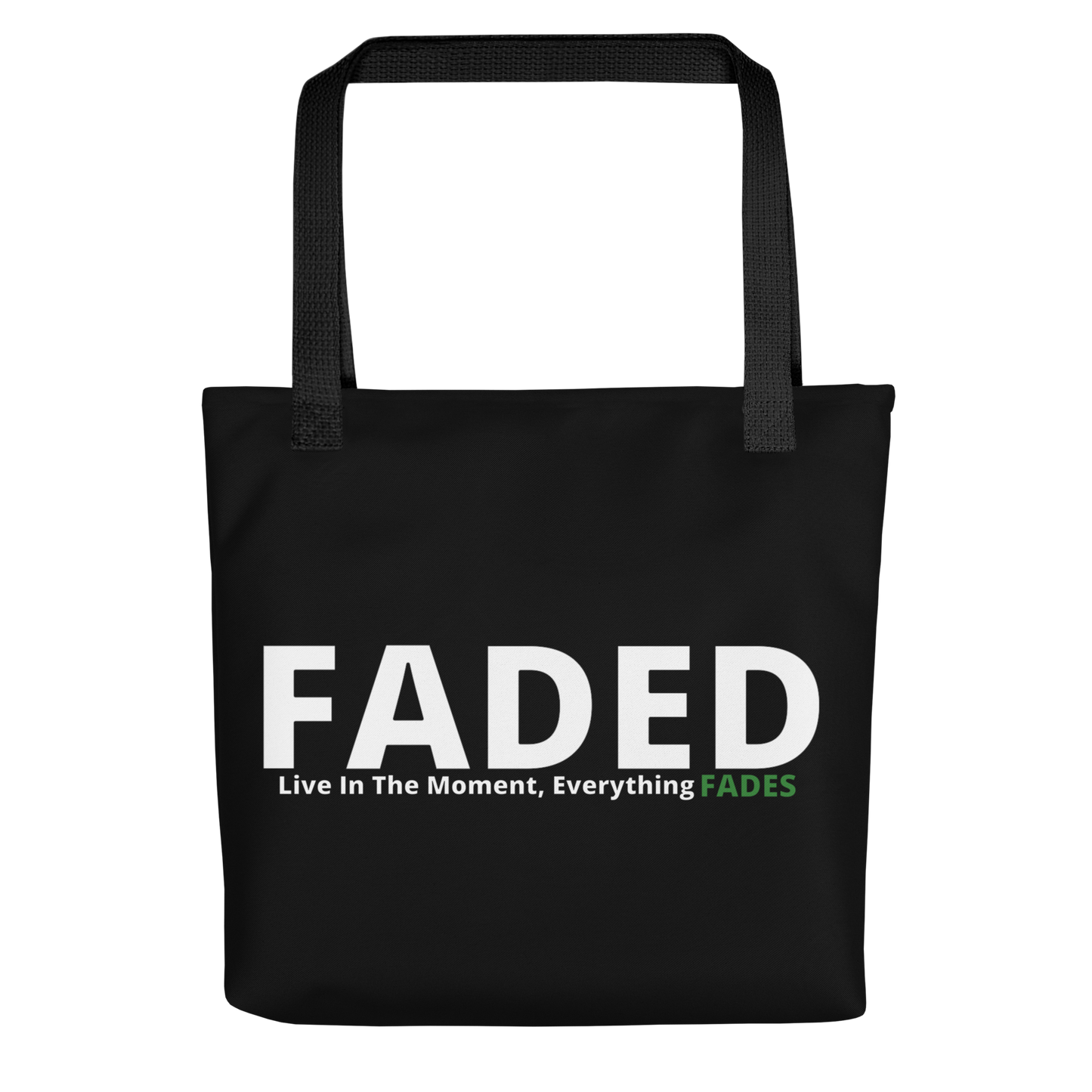 Faded (Subtle Green Logo) "Live In The Moment" Tote Bag