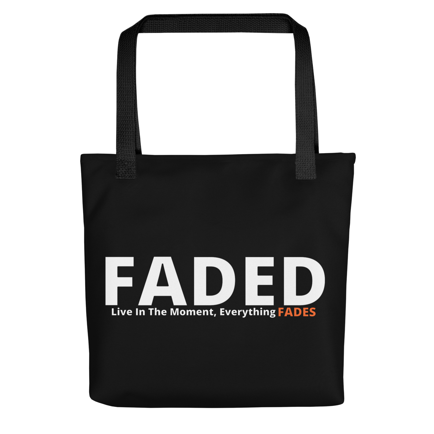 Faded (Subtle Orange Logo) "Live In The Moment" Tote Bag