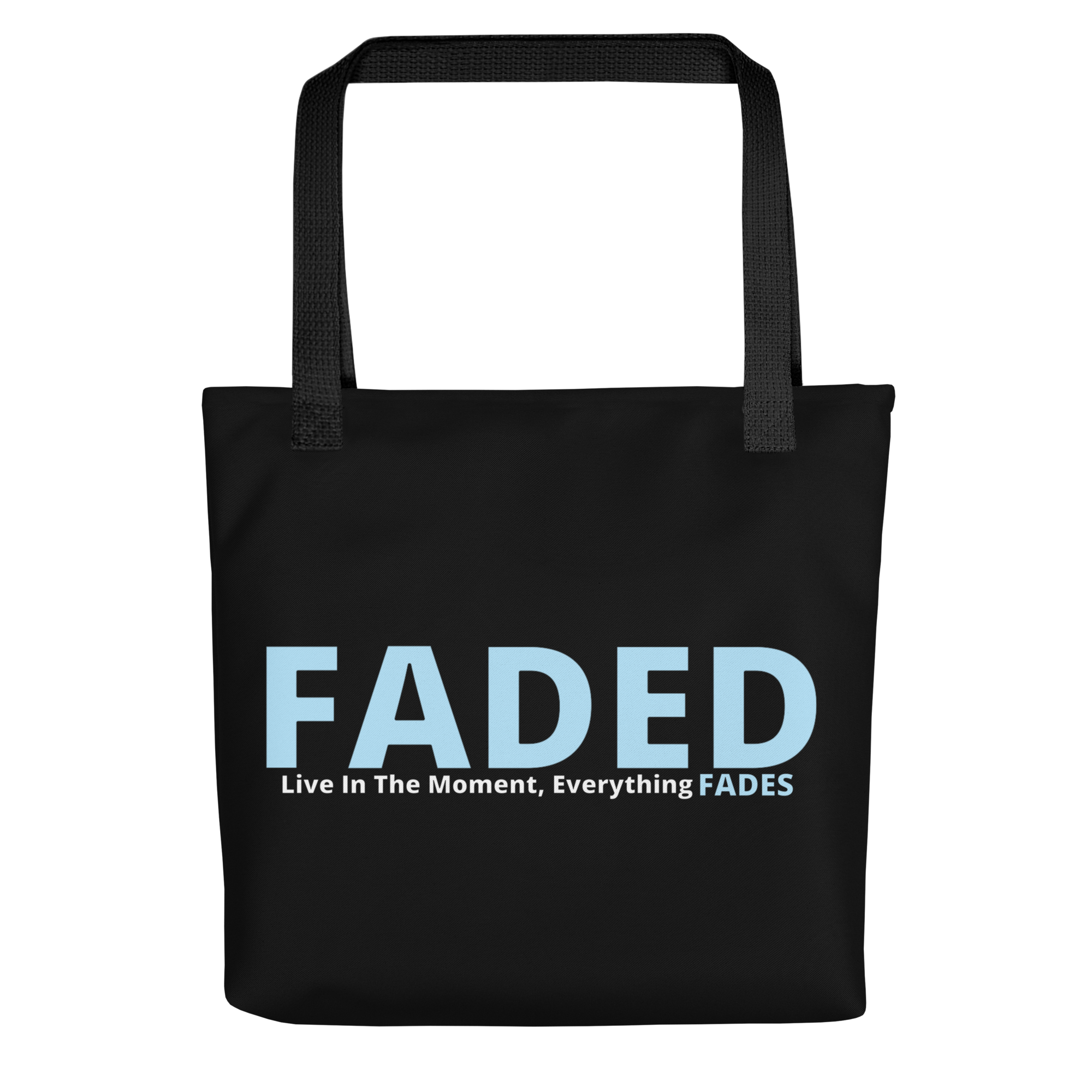 Faded (Baby Blue Logo) "Live In The Moment" Tote Bag