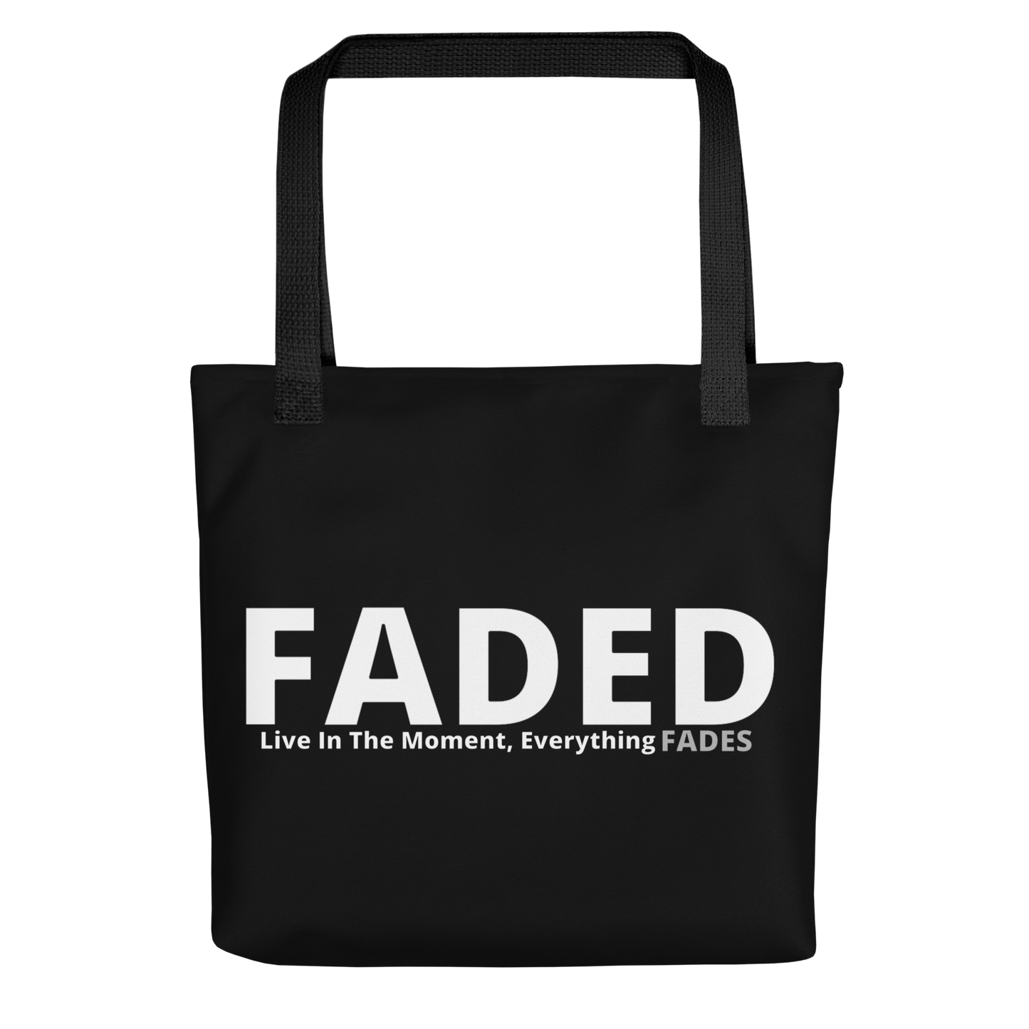 Faded (Subtle Grey Logo) "Live In The Moment" Tote Bag