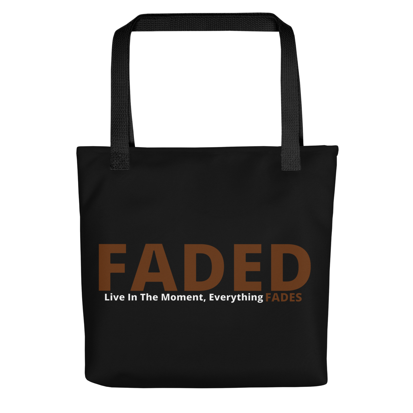 Faded (Brown Logo) "Live In The Moment" Tote Bag