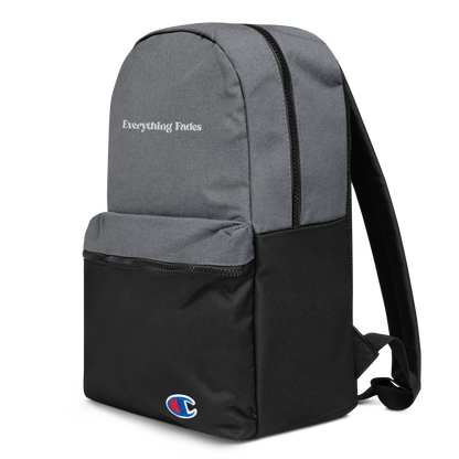 Everything Fades Embroidered Champion Backpack