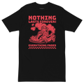 Nothing Lasts Forever Premium Oversized Heavyweight Tee - Faded Fabrics