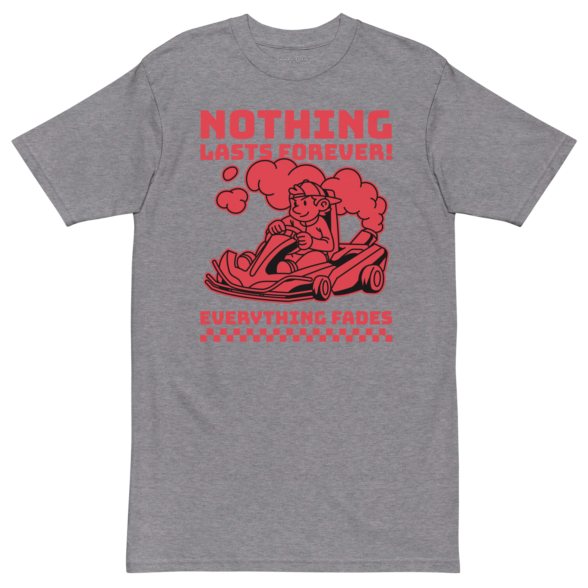 Nothing Lasts Forever Premium Oversized Heavyweight Tee