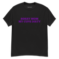 Sorry Mom (My Cups Dirty Purple) Unisex Classic Tee - Faded Fabrics