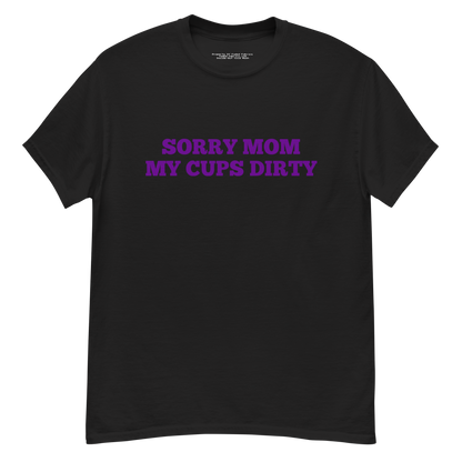 Sorry Mom (My Cups Dirty Purple) Unisex Classic Tee