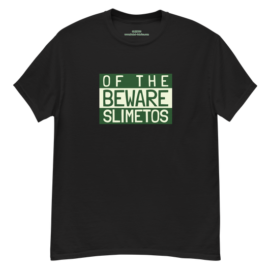 Beware Of The Slimetos (Green Logo)  Classic Tee