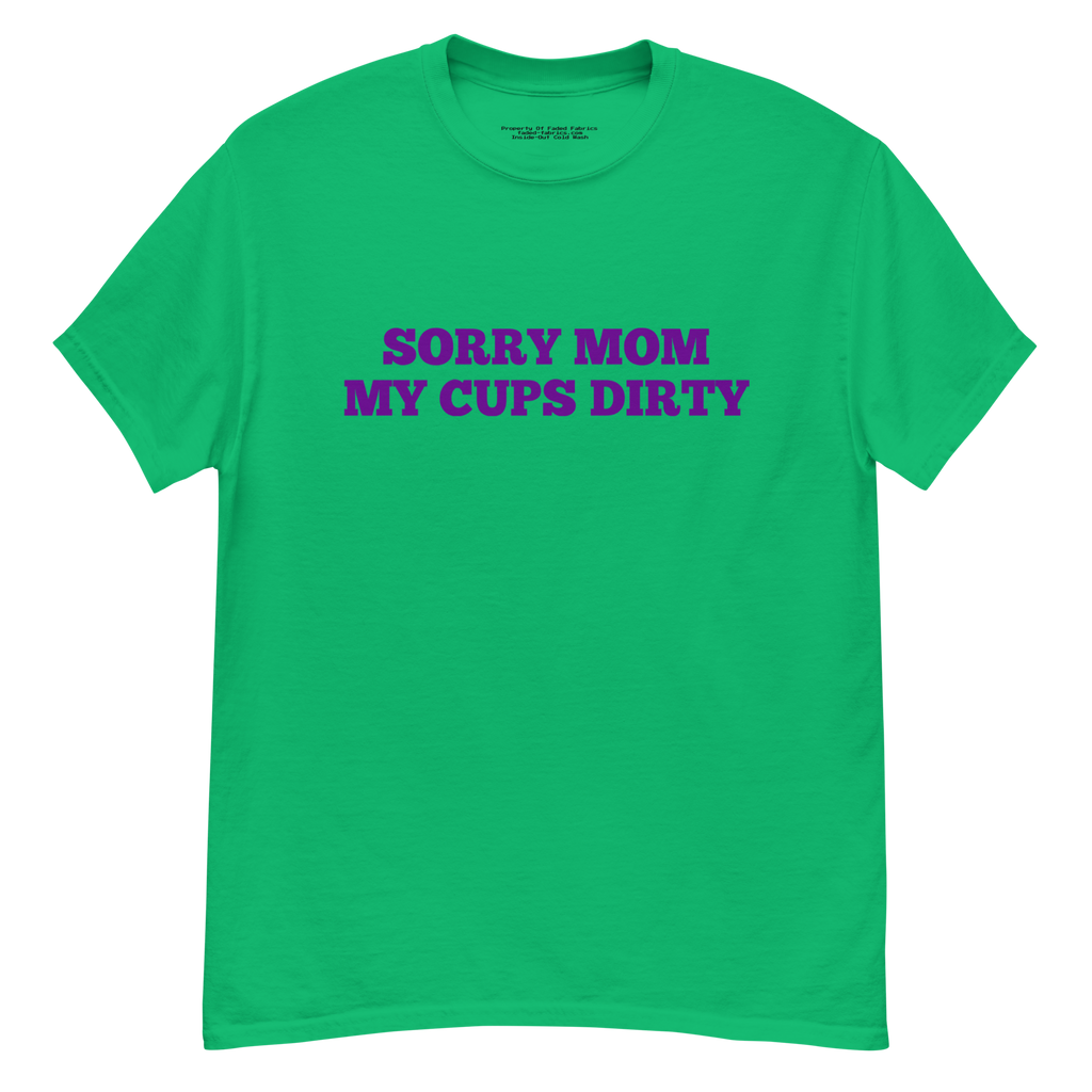 Sorry Mom (My Cups Dirty Purple) Unisex Classic Tee