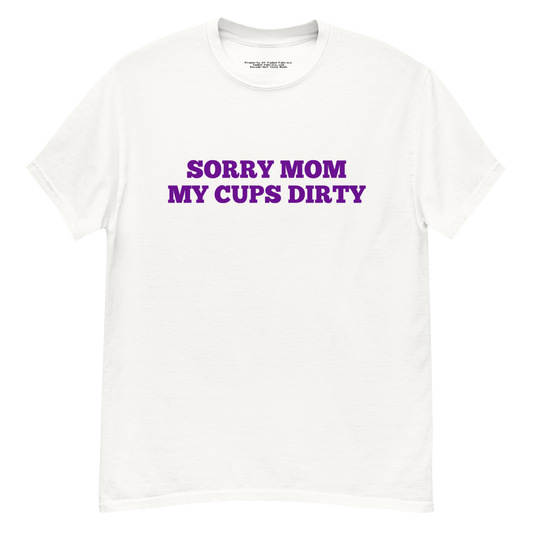 Sorry Mom (My Cups Dirty Purple) Unisex Classic Tee