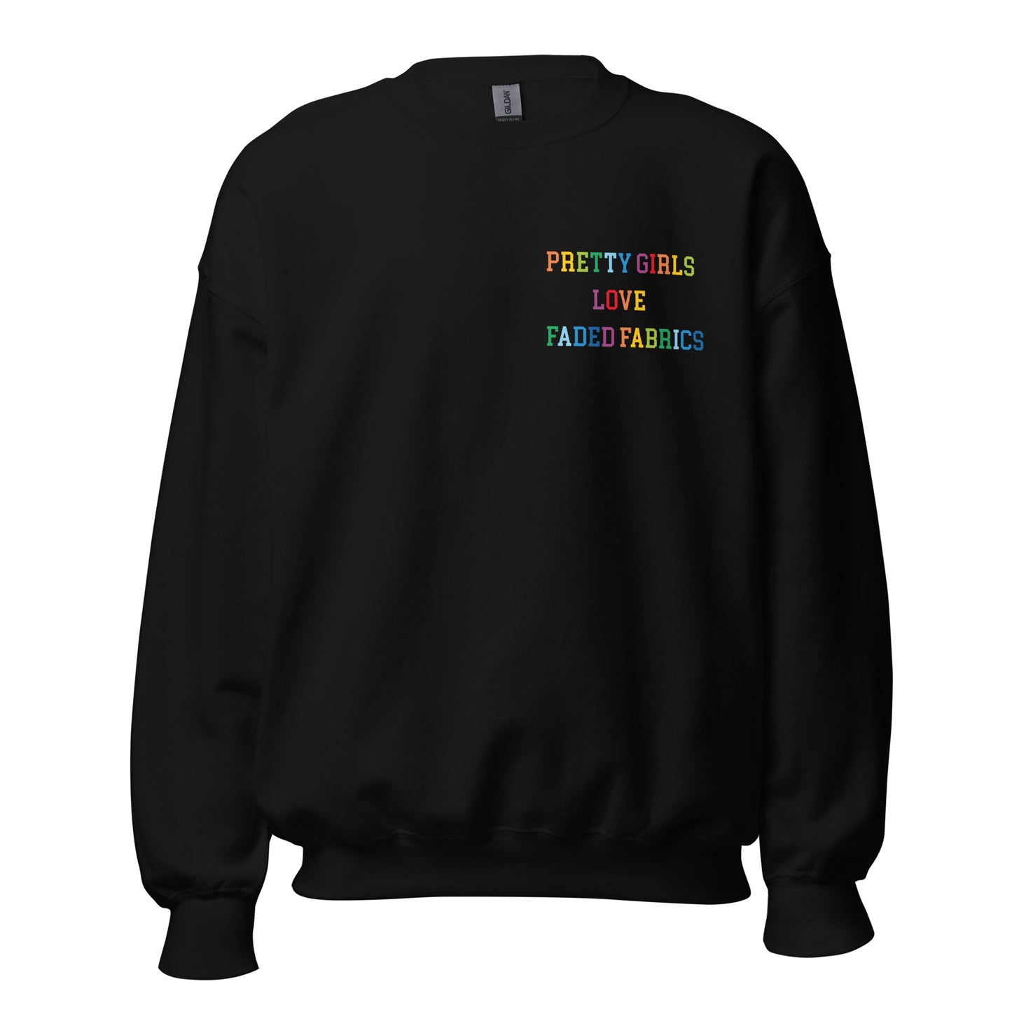 Pretty Girls Love Faded Fabrics Unisex Sweatshirt