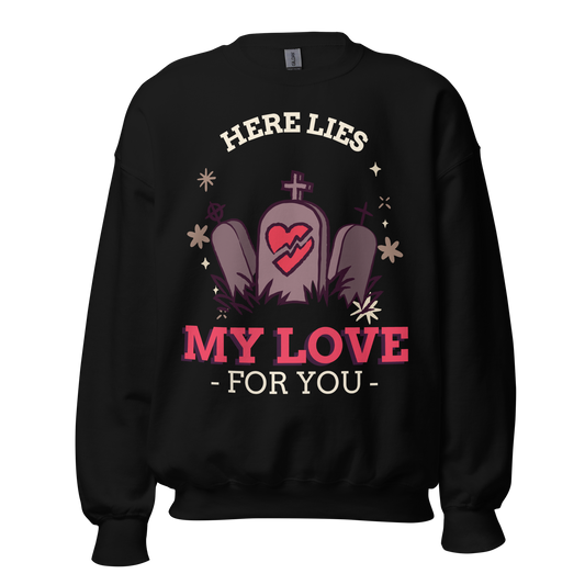 1-800-LUV-FADES "Love Cemetery" Unisex Sweatshirt