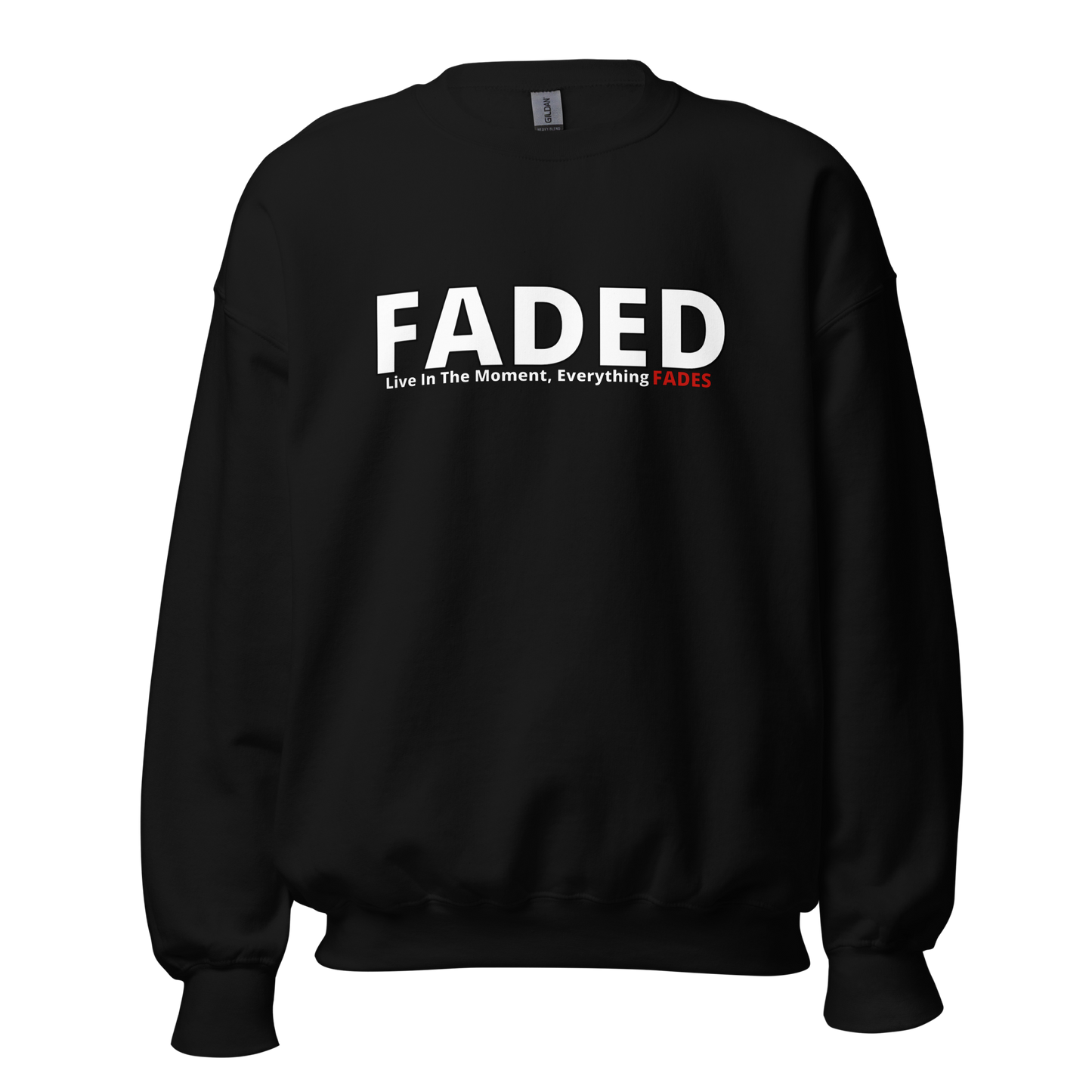 Faded (Subtle Red) "Live In The Moment" Unisex Sweatshirt