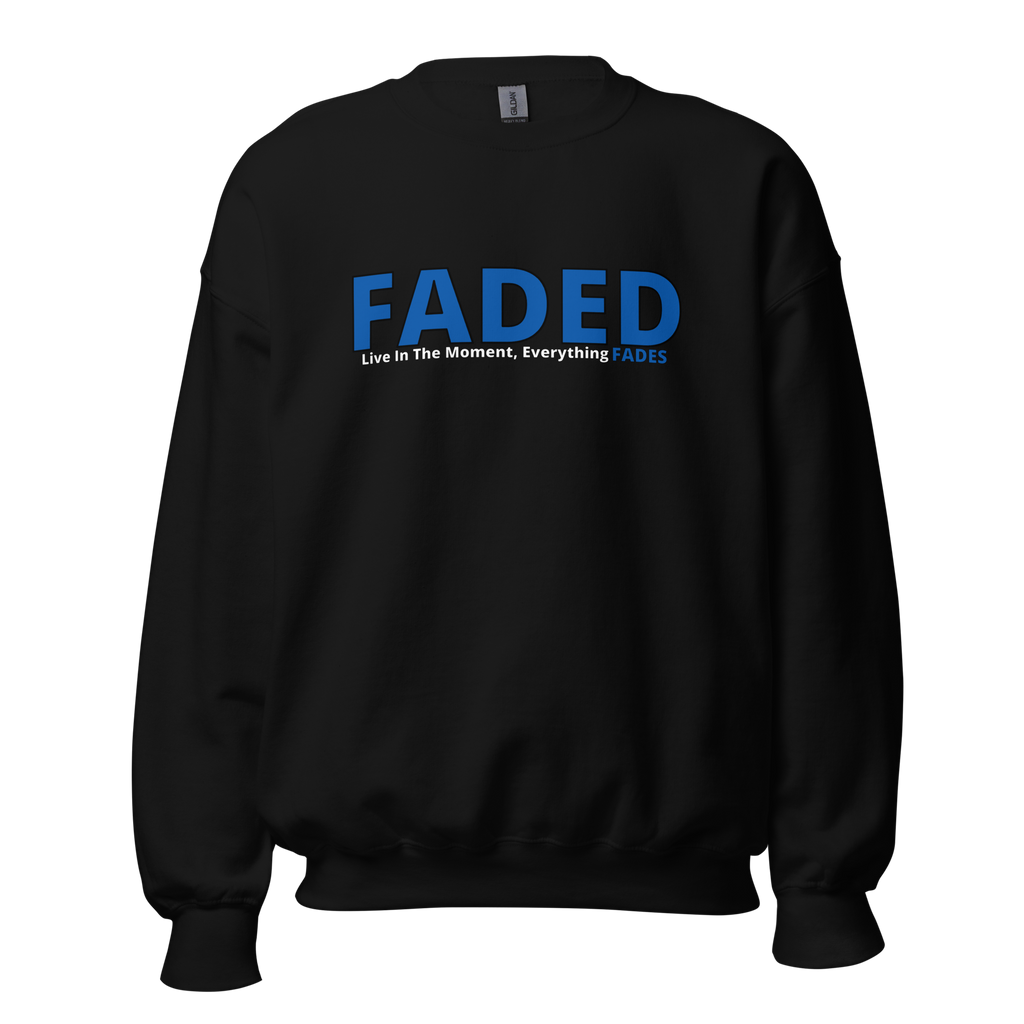 Faded (Blue Logo) "Live In The Moment" Unisex Sweatshirt