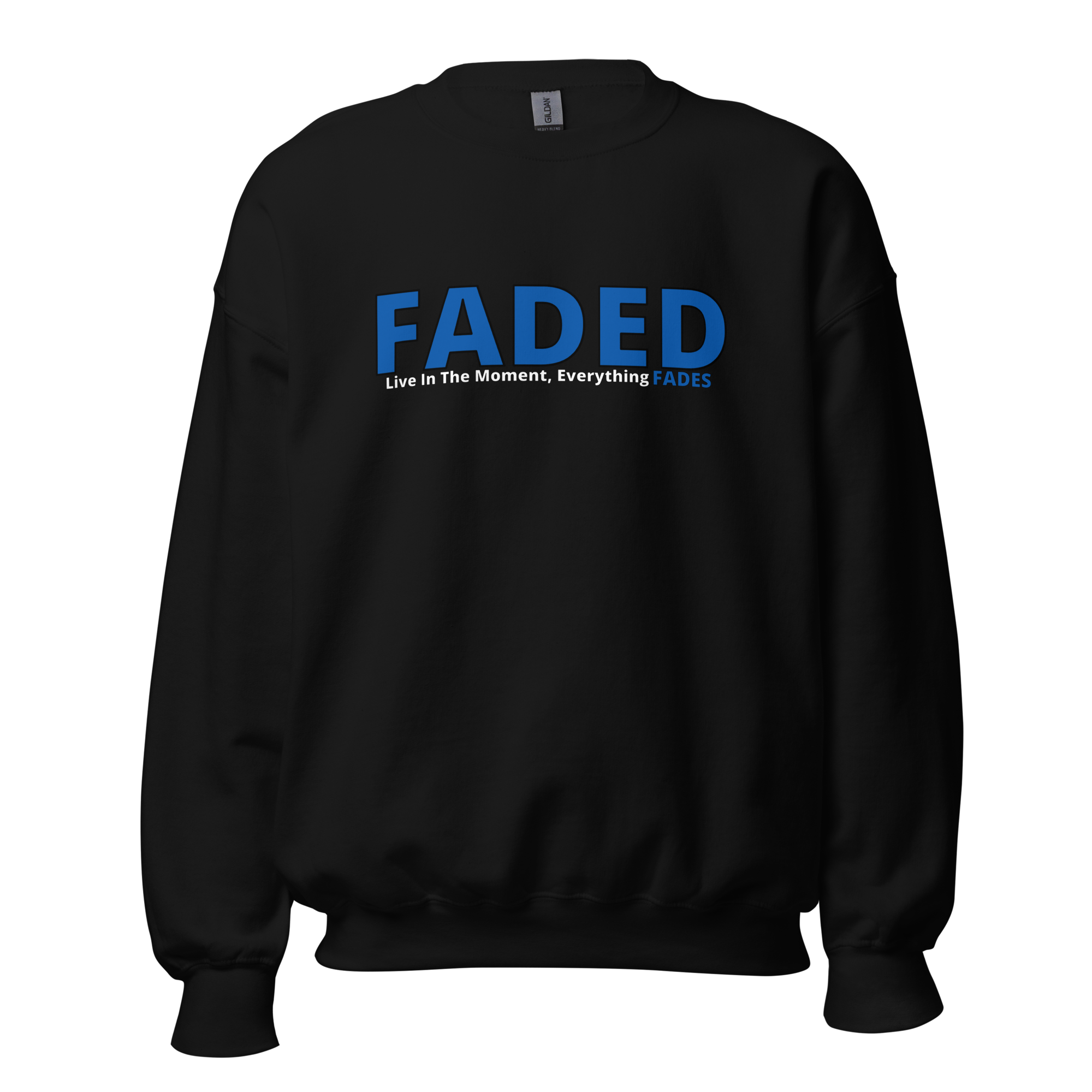Faded (Blue Logo) "Live In The Moment" Unisex Sweatshirt