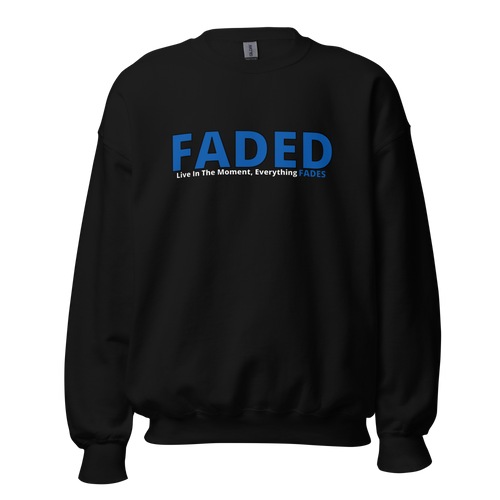Faded (Blue Logo) "Live In The Moment" Unisex Sweatshirt - Faded Fabrics
