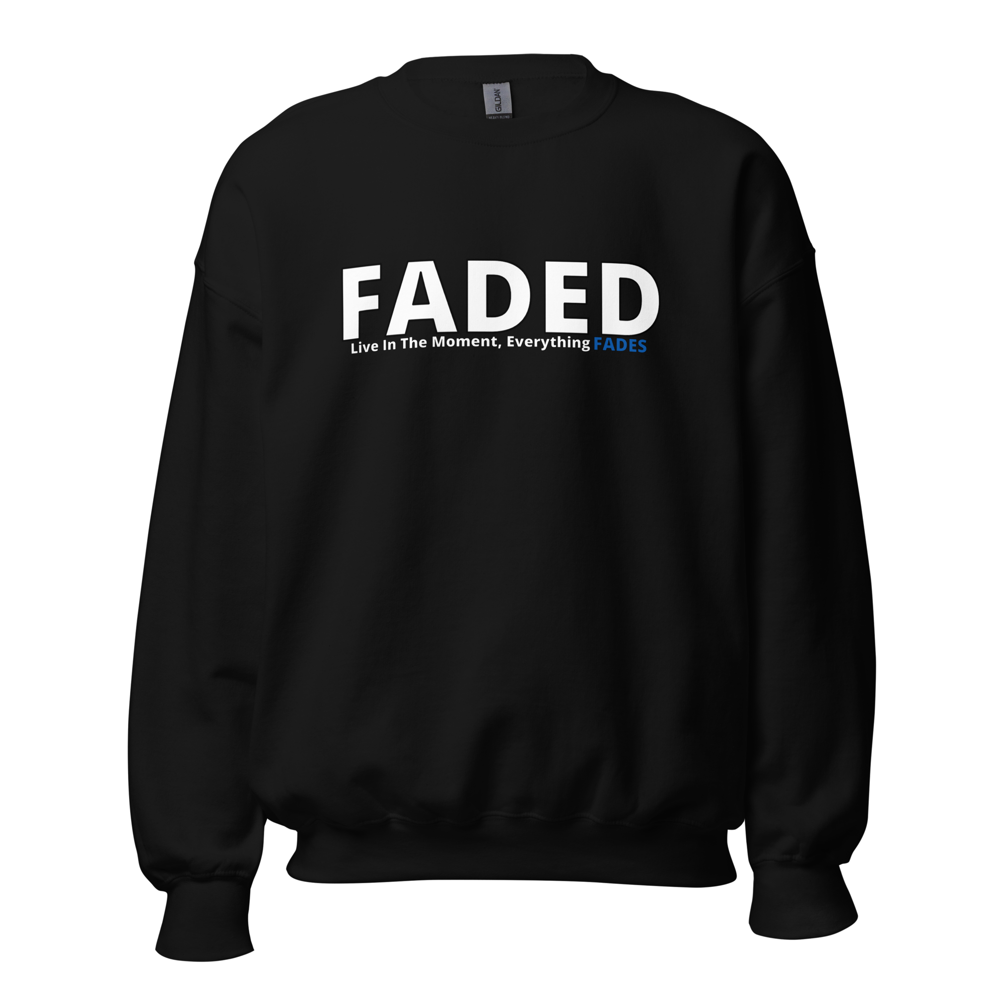 Faded (Subtle Blue Logo) "Live In The Moment" Unisex Sweatshirt