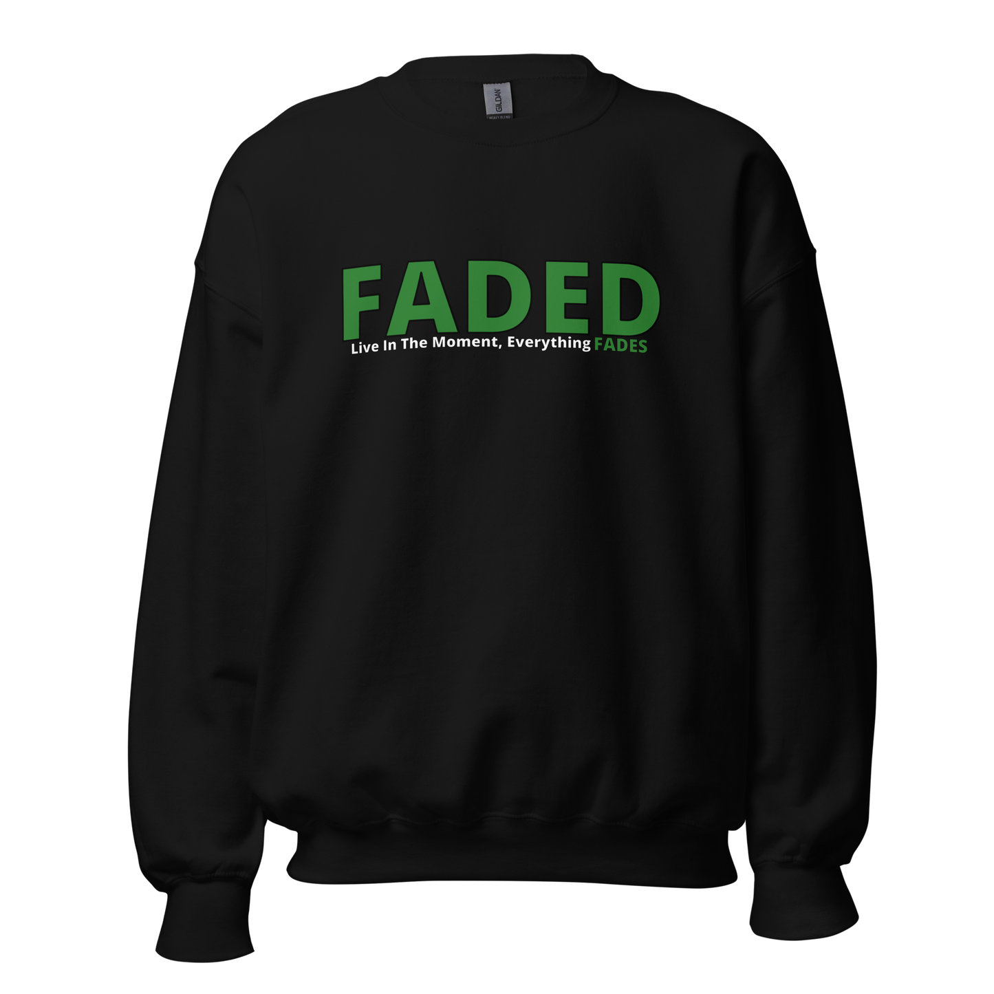 Faded (Green Logo) "Live In The Moment" Unisex Sweatshirt