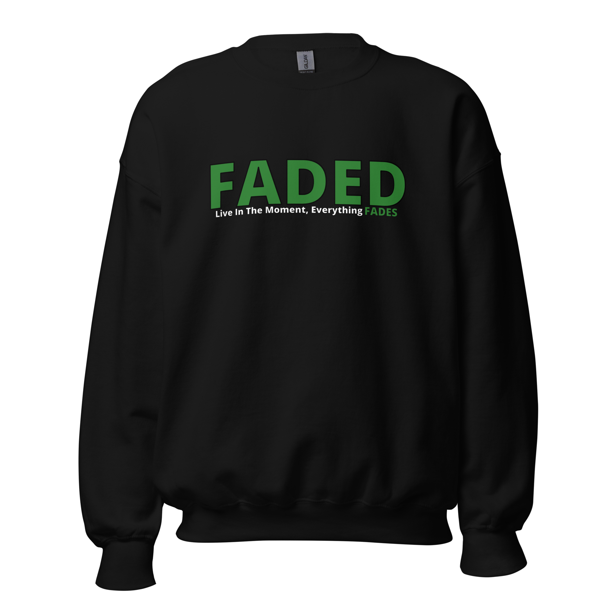 Faded (Green Logo) "Live In The Moment" Unisex Sweatshirt
