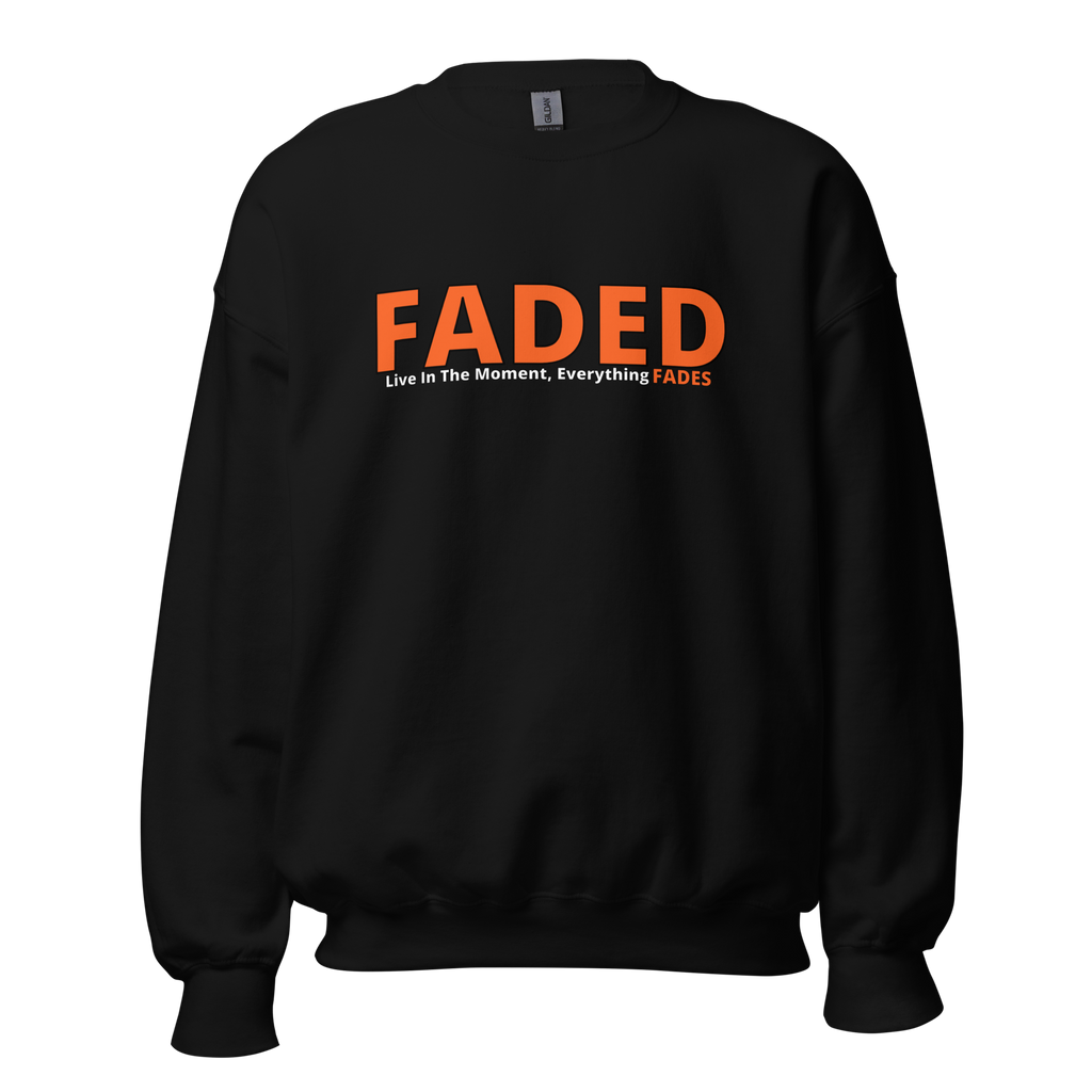 Faded (Orange Logo) "Live In The Moment" Unisex Sweatshirt