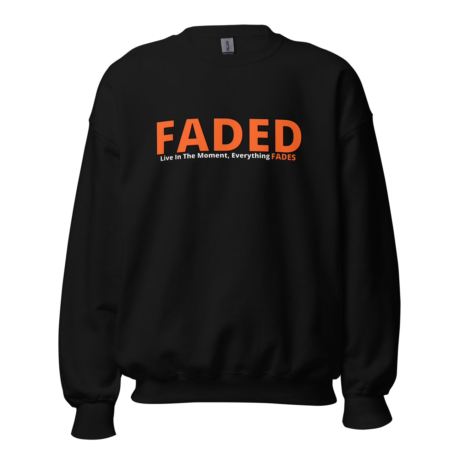 Faded (Orange Logo) "Live In The Moment" Unisex Sweatshirt