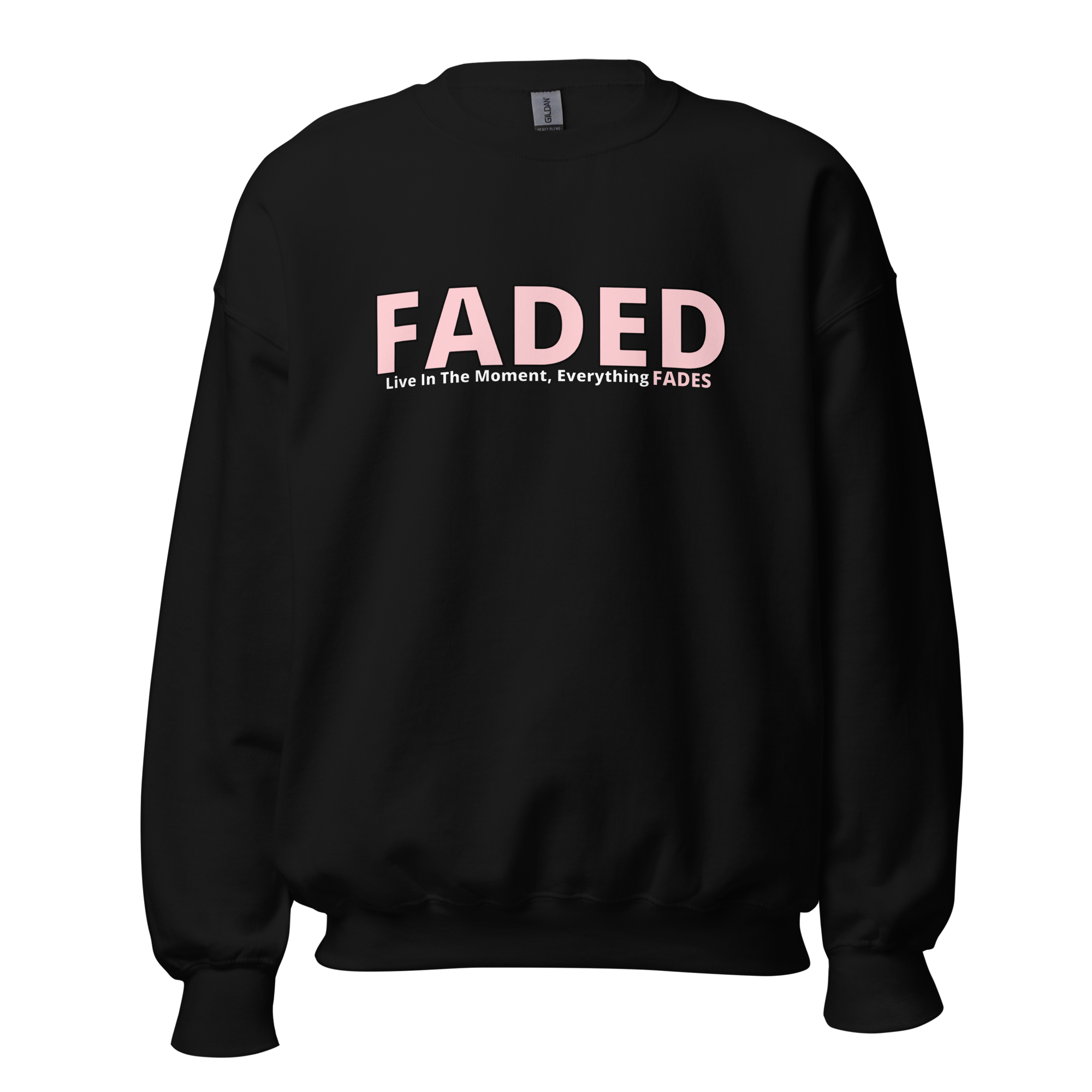 Faded (Pink Logo) "Live In The Moment" Unisex Sweatshirt
