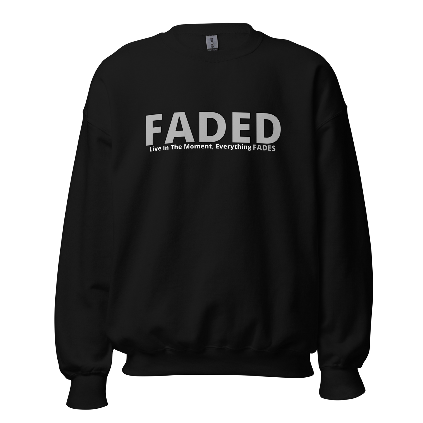 Faded (Grey Logo) "Live In The Moment" Unisex Sweatshirt