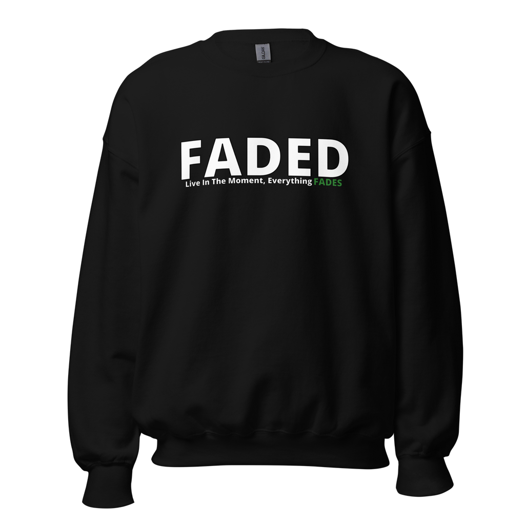 Faded (Subtle Green Logo) "Live In The Moment" Unisex Sweatshirt