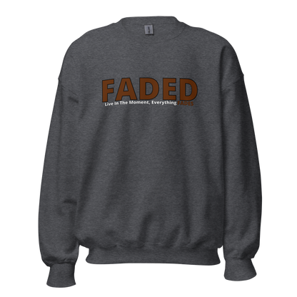 Faded (Brown Logo) "Live In The Moment" Unisex Sweatshirt