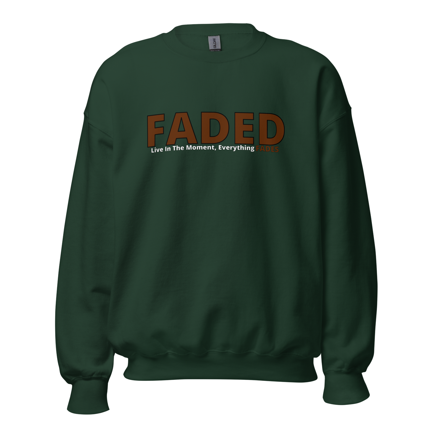 Faded (Brown Logo) "Live In The Moment" Unisex Sweatshirt