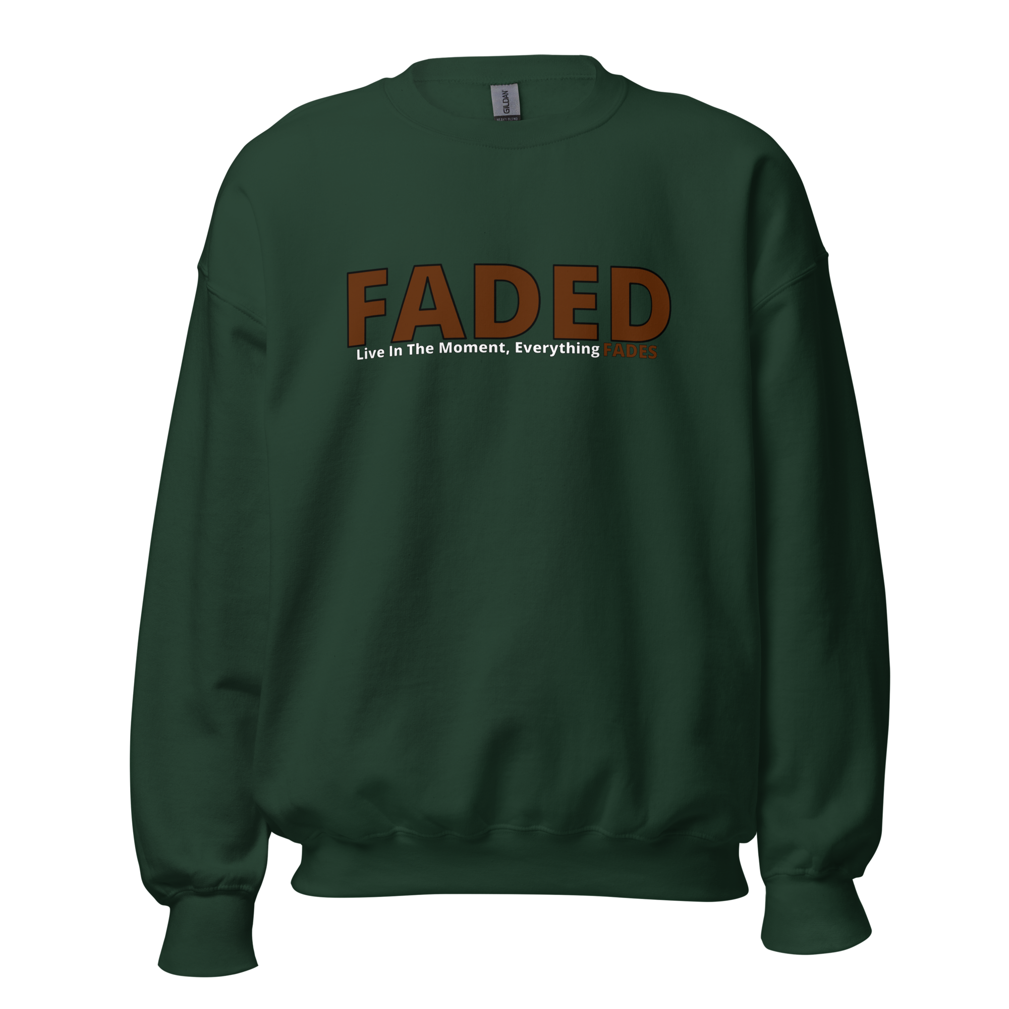 Faded (Brown Logo) "Live In The Moment" Unisex Sweatshirt