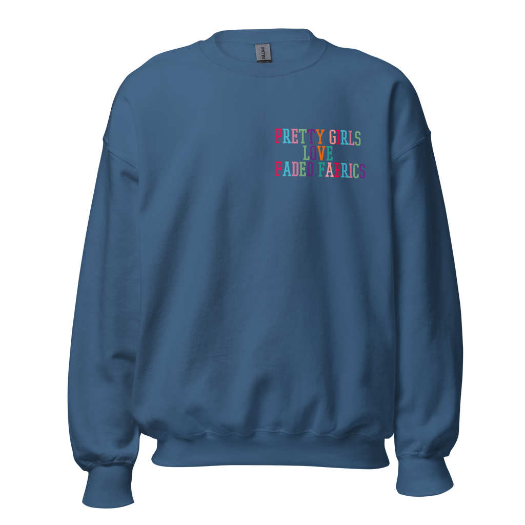 Pretty Girls Love Faded Fabrics Dynamite Colorway Unisex Sweatshirt