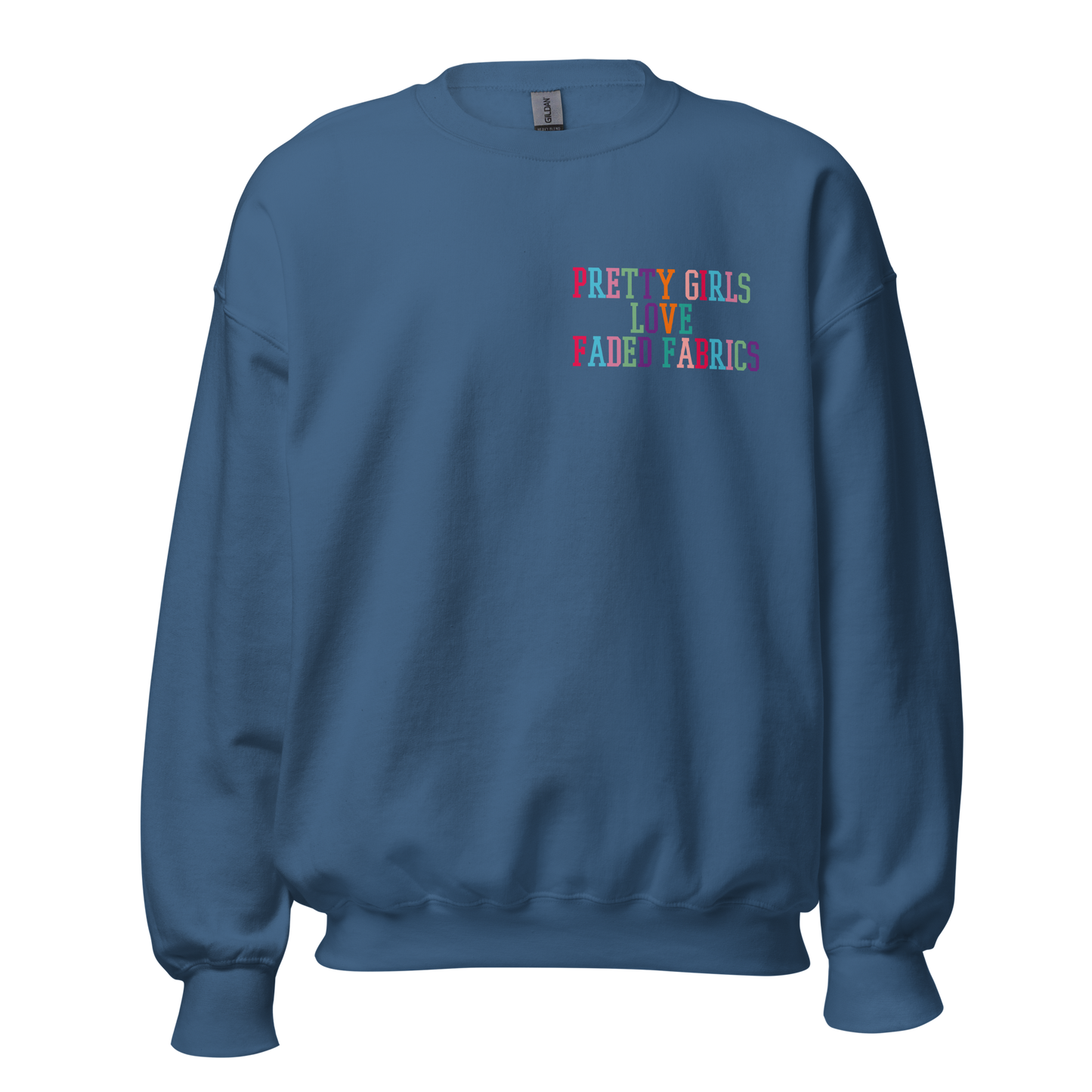 Pretty Girls Love Faded Fabrics Dynamite Colorway Unisex Sweatshirt