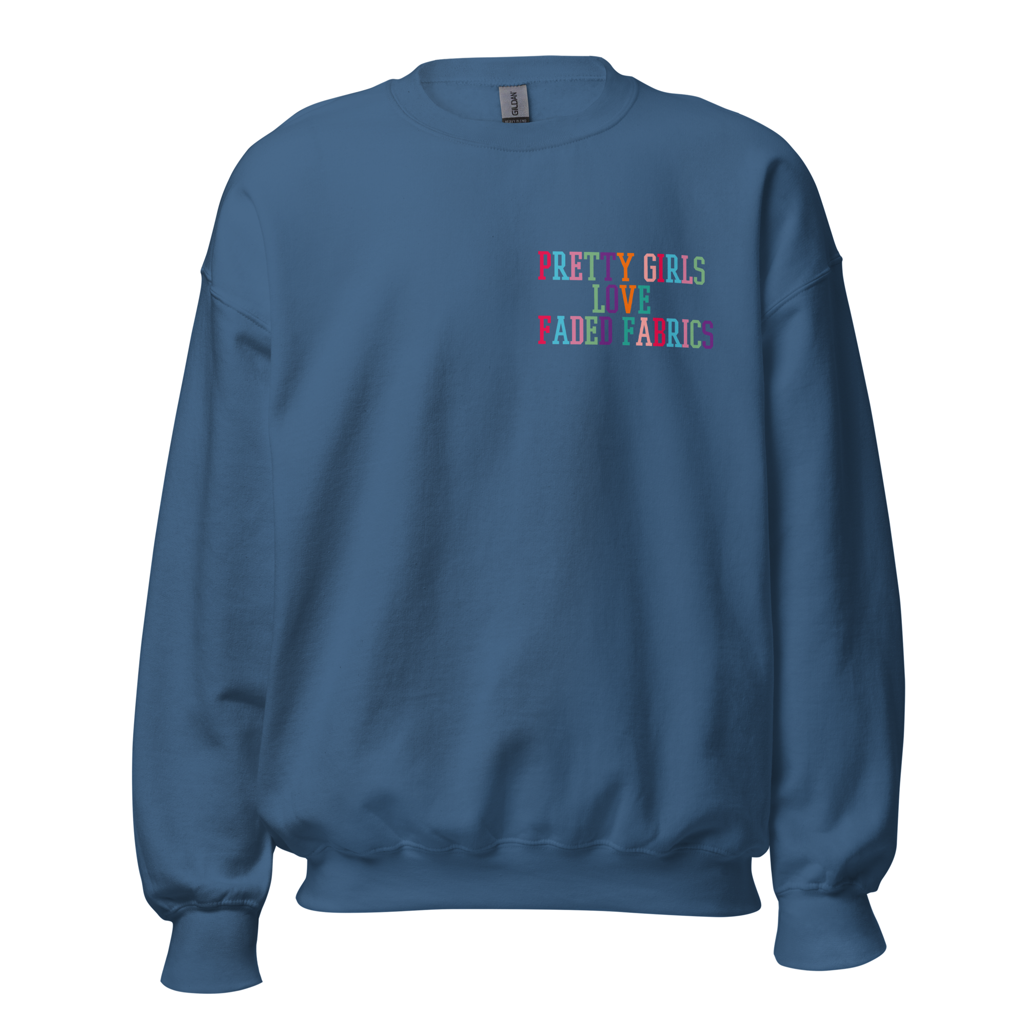 Pretty Girls Love Faded Fabrics Dynamite Colorway Unisex Sweatshirt