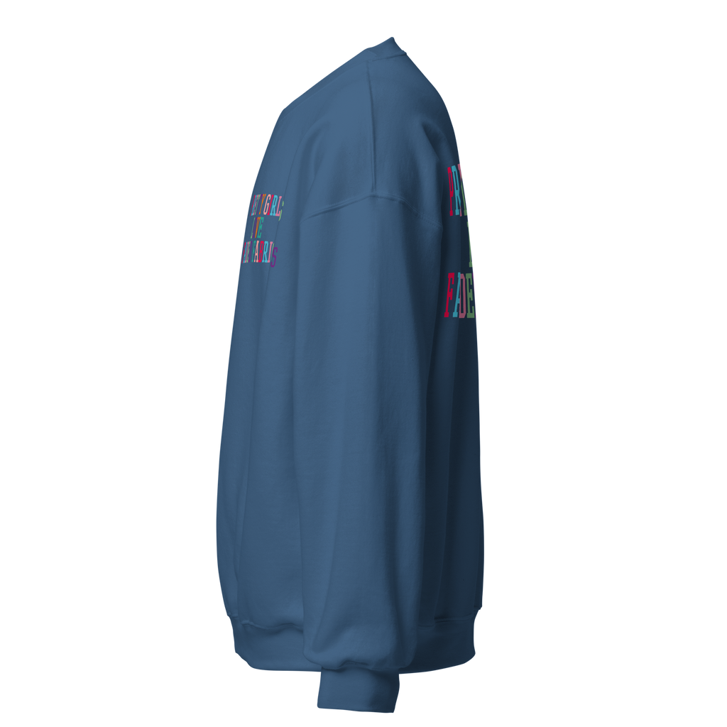 Pretty Girls Love Faded Fabrics Dynamite Colorway Unisex Sweatshirt